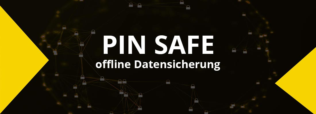 PIN SAFE - offline Datensicherung